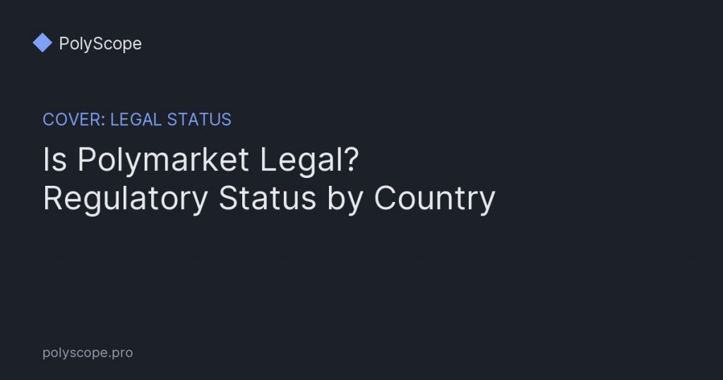 is polymarket legal regulatory status by country