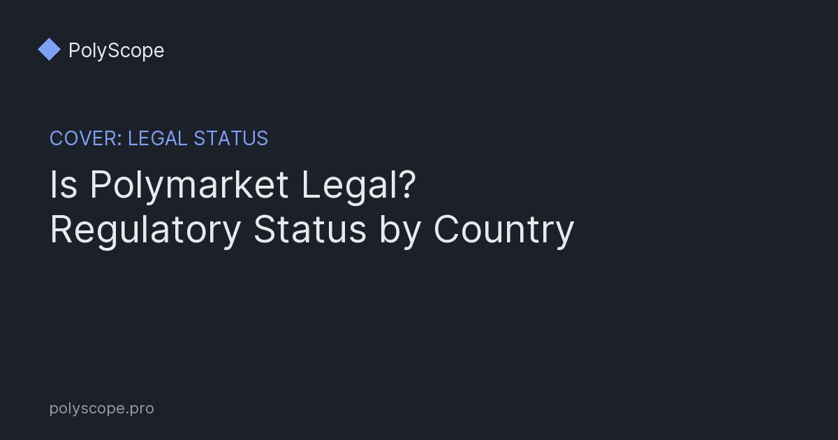 Is Polymarket Legal? Regulatory Status by Country (2026 Guide)