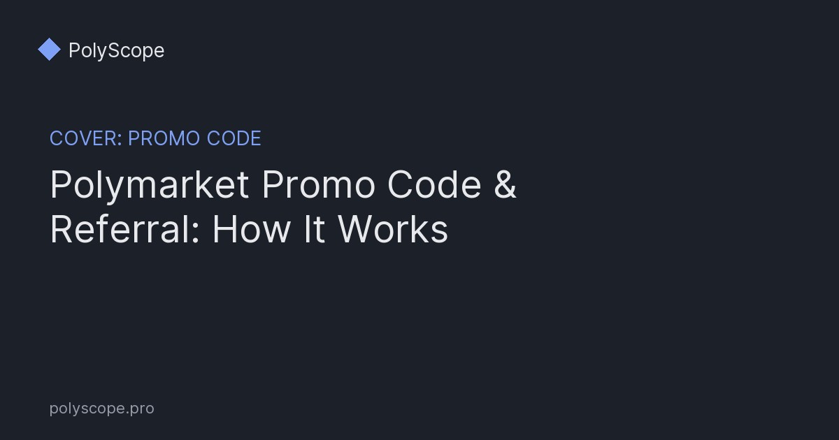 Polymarket Promo Code & Referral Program: How It Works