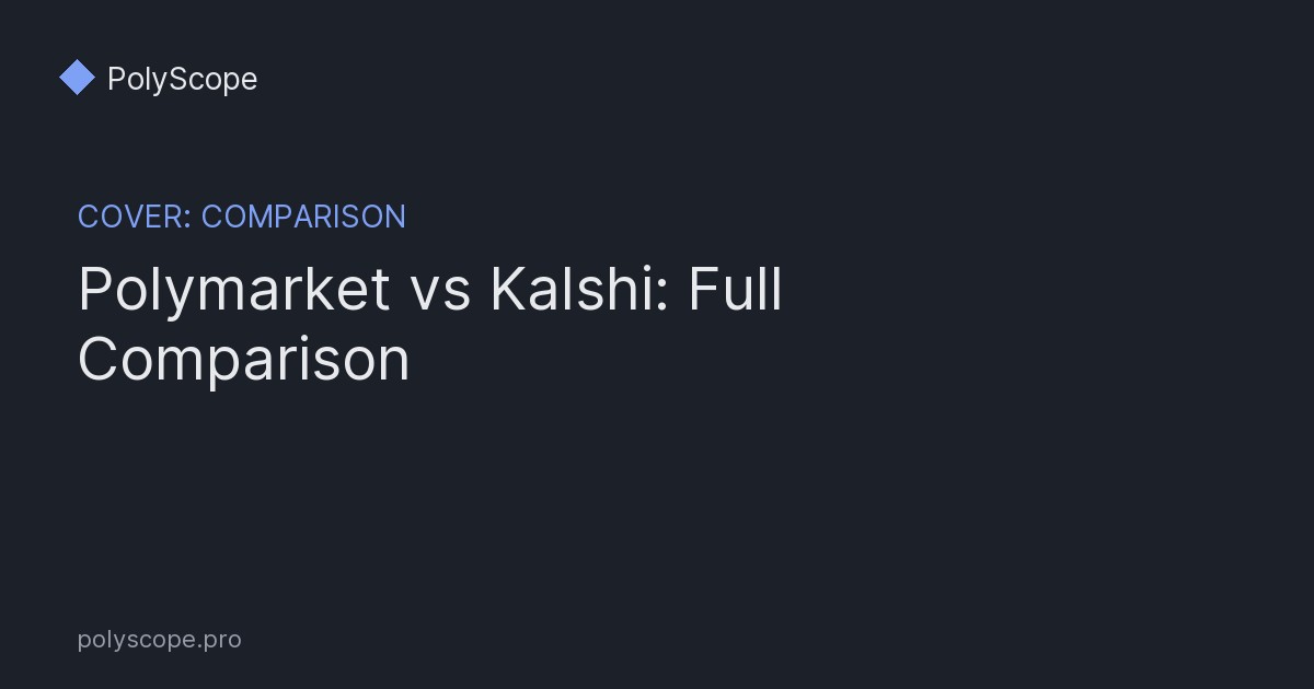 Polymarket vs Kalshi: Full Comparison