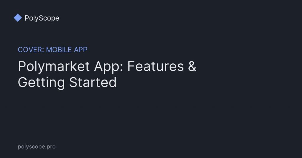 polymarket app features and getting started