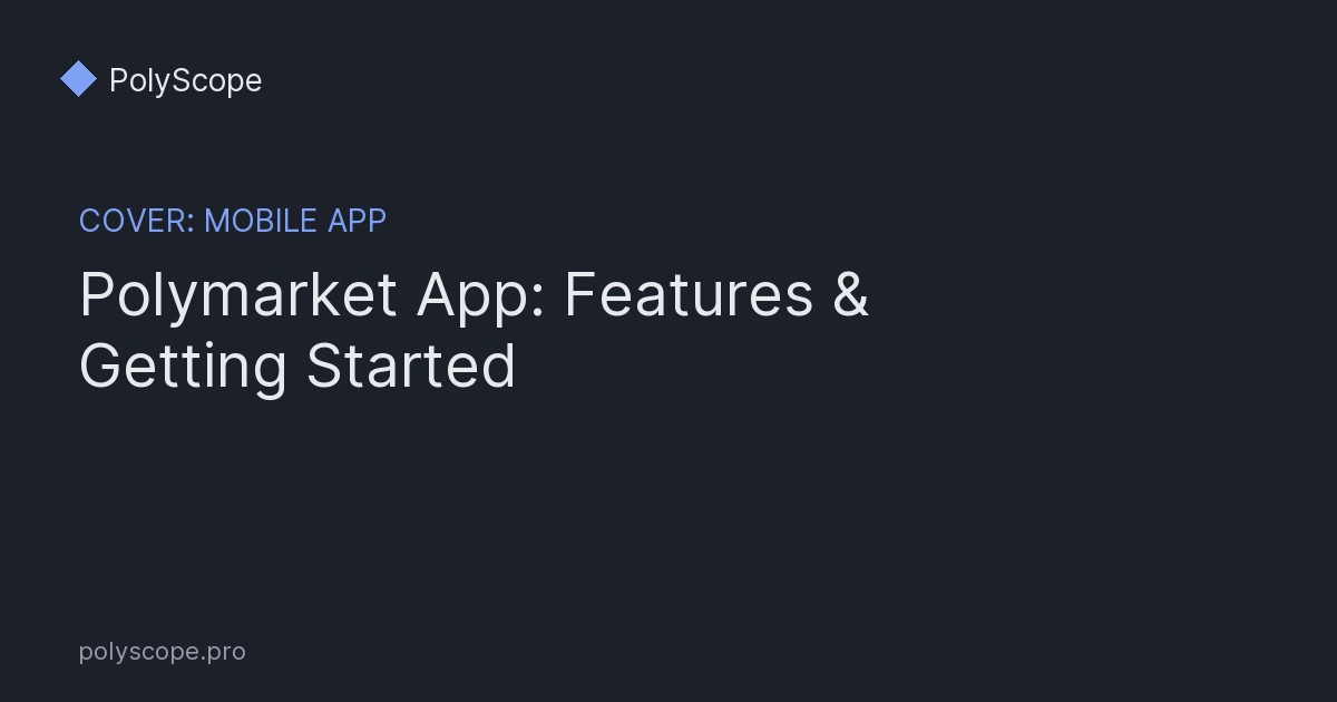Polymarket App: Features and How to Get Started