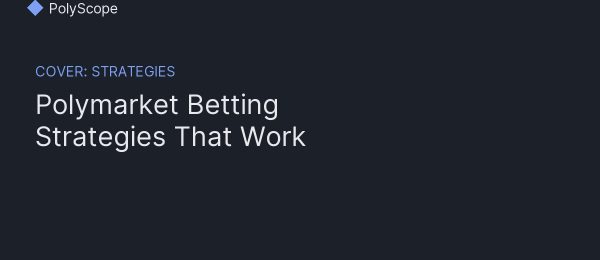polymarket betting strategies that actually work