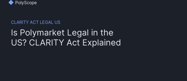 is Polymarket legal in the US: CLARITY Act guide